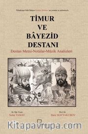 Özbekistan Halk Bahşısı Kahhar Rahimov'un Yorum ve Anlatımıyla Timur ve Bayezid Destanı  Destan Metni-Notalar-Müzik Analizleri