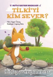 Tilki’yi Kim Sever? / Mutlu Hayvan Masalları
