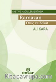 Ramazan Oruç ve Zekat <br /> Ayet ve Hadisler Işığında
