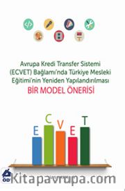 Avrupa Kredi Transfer Sistemi (ECVET) Bağlamında Türkiye Mesleki Eğitiminin Yeniden Yapılandırılması