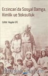 Erzincan'da Sosyal Damga, Kimlik ve Yoksulluk