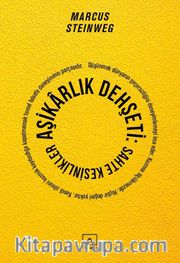 Aşikarlık Dehşeti: Sahte Kesinlikler