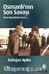 Osmanlı'nın Son Savaşı & Turan Hayalinden Sevr'e
