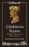 Çileklerin İsyanı & Ortaçağ Ve Rönesans’tan Sofra Anlatıları