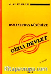 Osmanlı'dan Günümüze Gizli Devlet