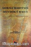 Moralı Bahtı'nin Menasik-i Hacc'ı & (Giriş-Dil İncelemesi-Metin-Sözlük/İndeks-Tıpkı Basım)