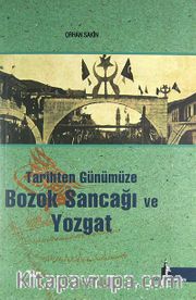 Tarihten Günümüze Bozok Sancağı ve Yozgat