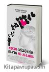 Aşkın Gözü Kör Beyin Ne Alemde