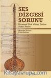 Ses Dizgesi Sorunu & Kuramsal Türk Müziği Üstüne Aykırı Tezler