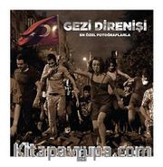 Gezi Direnişi <br /> En Özel Fotoğraflarla