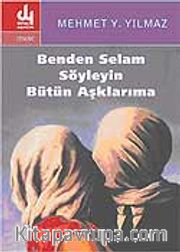 Benden Selam Söyleyin Bütün Aşklarıma