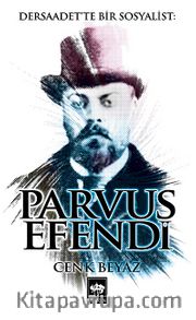 Dersaadet'te Bir Sosyalist Parvus Efendi