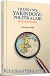 Fransa'nın Yakındoğu Politikaları Suriye ve Hatay