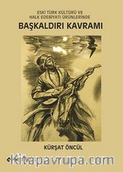 Eski Türk Kültürü ve Halk Edebiyatı Ürünlerinde Başkaldırı Kavramı