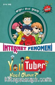 Youtuber Nasıl Olunur? <br /> İnternet Fenomeni