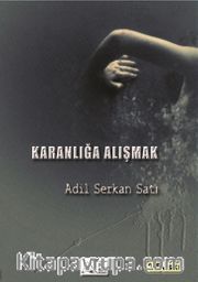 Karanlığa Alışmak