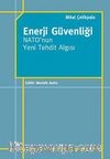 Enerji Güvenliği NATO'nun Yeni Tehdit Algısı