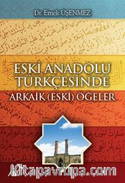 Eski Anadolu Türkçesinde Arkaik (Eski) Ögeler