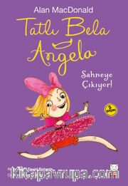Tatlı Bela Angela Sahneye Çıkıyor!