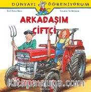 Arkadaşım Çiftçi - Dünyayı öğreniyorum