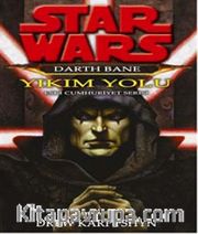 Star Wars Darth Bane -1 - Yıkım Yolu / Eski Cumhuriyet Serisi
