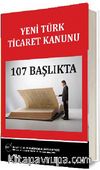 107 Başlıkta Yeni Türk Ticaret Kanunu