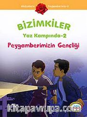 Peygamberimizin Gençliği /  Bizimkiler Yaz Kampında -2