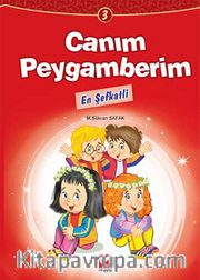 En Şefkatli / Canım Peygamberim 3