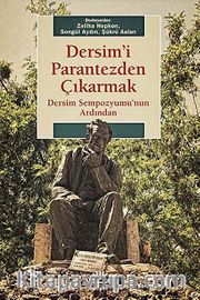Dersim'i Parantezden Çıkarmak <br /> Dersim Sempozyumu'nun Ardından