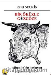 Bir Öküzle Gözgöze <br /> Allıpullu'da Başlayan Yaşanmış Öyküler