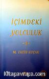 İçimdeki Yolculuk-1 / M. Fatih Koçak