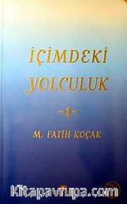 İçimdeki Yolculuk-1 / M. Fatih Koçak