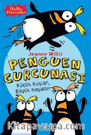 Penguen Curcunası / Küçük Kuşlar, Büyük Hayaller