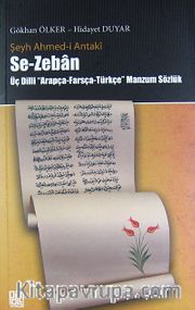Se-Zeban / Şeyh Ahmed-i Antaki <br /> Üç Dilli Arapça-Farsça-Türkçe Manzum Sözlük