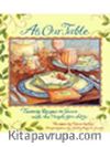 At Our Table & Favorite Recipes to Share With the People You Love
