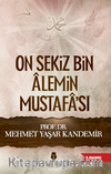 On Sekiz Bin Alemin Mustafa'sı