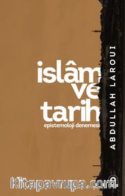 İslam ve Tarih <br /> Epistemoloji Denemesi