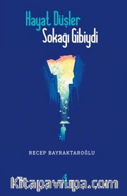 Hayat Düşler Sokağı Gibiydi 