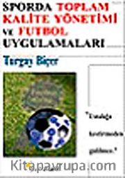 Sporda Toplam Kalite Yönetimi ve Futbol Uygulamaları
