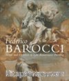 Federico Barocci / Allure and Devotion in Late Renaissance Painting