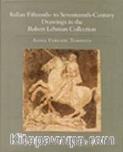 Italian Fifteenth-to Seventeenth-Century Drawings in the Robert Lehman Collection