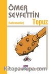 Topuz / Ömer Seyfettin Külliyatı