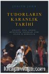 Tudorların Karanlık Tarihi