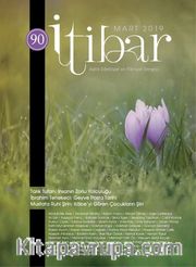 Sayı:90 Mart 2019 İtibar Edebiyat ve Fikriyat Dergisi