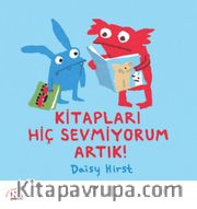 Kitapları Hiç Sevmiyorum Artık!