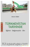 Türkmenistan Tarihinde Eğitim-Bağımsızlık-Din