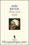 Ölesiye Sanat & Yeni Faltaşları 2008-2013