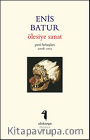 Ölesiye Sanat <br /> Yeni Faltaşları 2008-2013