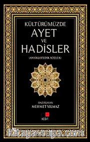 Kültürümüzde Ayet ve Hadisler (Ansiklopedik Sözlük)