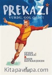Prekazi Vurdu, Gol Oldu!